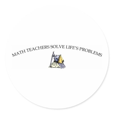 Math Teachers Solve Life's Problems Round Sticker by LushLaundry