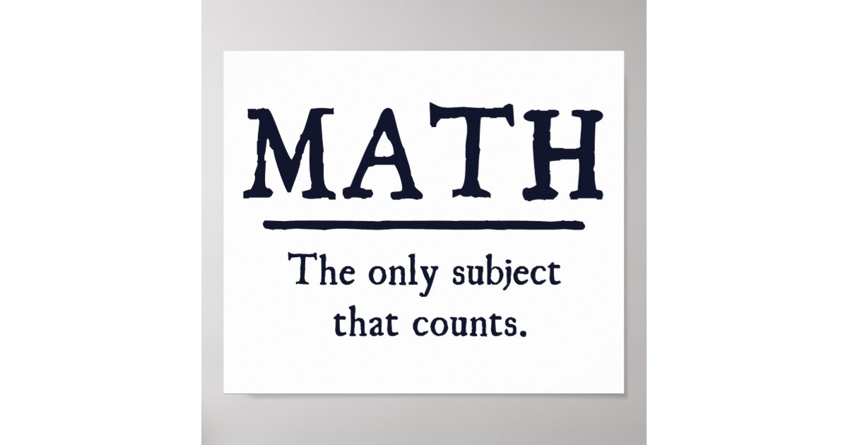 Worksheets Images Only Math math the only subject that counts poster zazzle