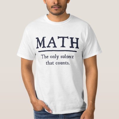 Math The Only Subject That Counts Tee Shirt
