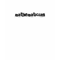 Mathematician T Shirt