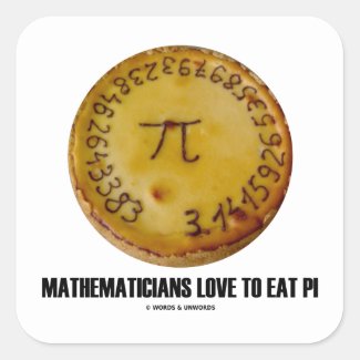 Mathematicians Love To Eat Pi (Pi On A Pie) Square Sticker