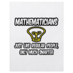 Mathematicians...Regular People, Only Smarter flyers