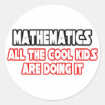 Mathematics...Cool Kids Round Sticker