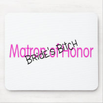 Matron of Honor Brides Bitch Pink Black Mousepads