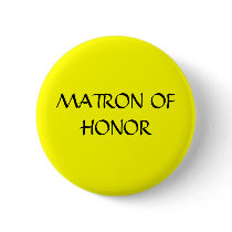 MATRON OF HONOR - button by Horseshoes3 MATRON OF HONOR - button