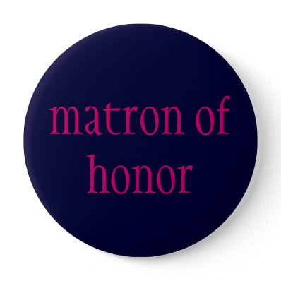 'matron of honor' button