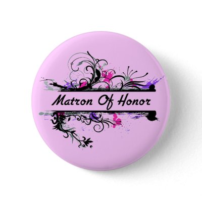 Matron Of Honor buttons