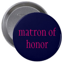 "matron of honor" button