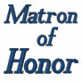 Matron of Honor Embroidered Shirt
