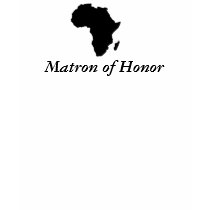 "Matron of Honor" Location Wedding - Africa in Bla Tee Shirts