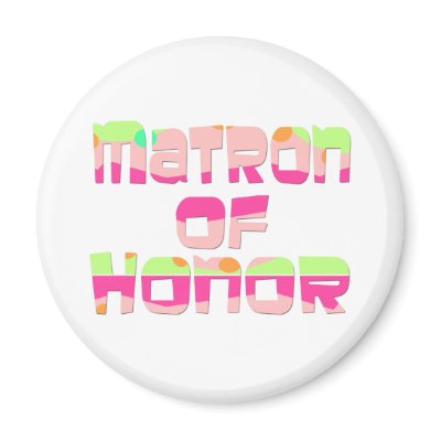 Matron of Honor Magnet