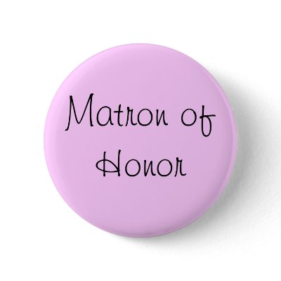 Matron of Honor Pin