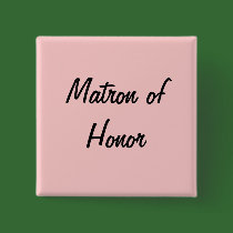 Matron of honor pin buttons