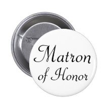 Matron of Honor Pinback Button