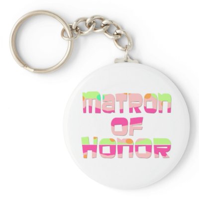 Matron of Honor Tees and Gifts Key Chains