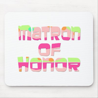 Matron of Honor Tees and Gifts Mouse Pads