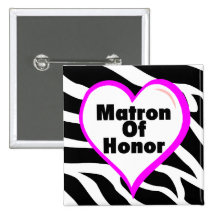 Matron Of Honor Zebra Stripes Pinback Button