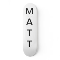 MATT CUSTOM SKATEBOARD