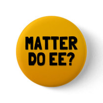 Matter Do Ee? A Cornish Soundboard Button Badge