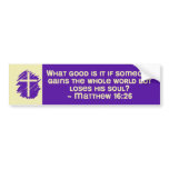 Matthew_16_26 Bumper Stickers