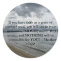 Matthew 17:20 - Motivational Inspirational Quote stickers by christianartist Matthew 17:20 - Motivational Inspirational Quote stickers