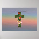 Matthew 28:6 Flowers On The Cross posters