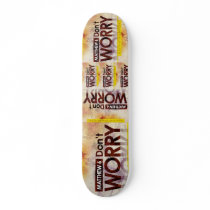 Matthew 6 - Don't Worry Skateboard