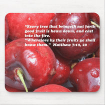 Matthew 7:19, 20 Scripture Mousepad by cherylarogers Matthew 7:19, 20 Scripture Mousepad