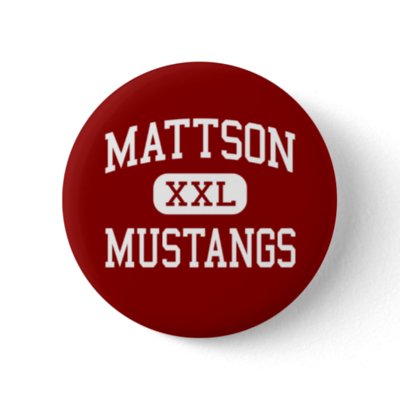 Go Mattson Mustangs! #1 in Covington Washington. Show your support for the Mattson Middle School Mustangs while looking sharp.