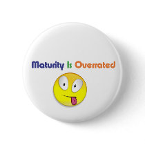 Maturity Is Overrated buttons