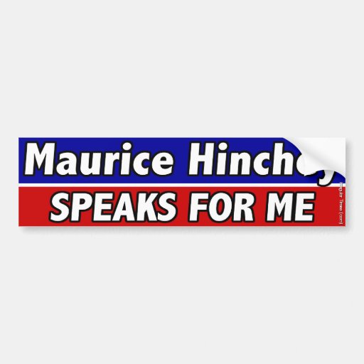 Maurice Hinchey Speaks for Me Bumper Stickers