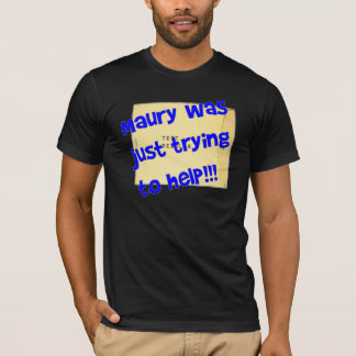 maury show t shirts