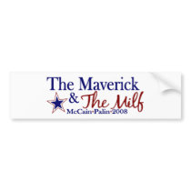 Maverick and Milf (McCain Palin 2008) Bumper Stickers