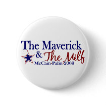 Maverick and Milf (McCain Palin 2008) buttons