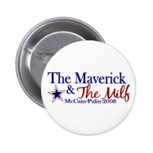 Maverick and Milf (McCain Palin 2008) Buttons