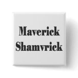 maverick shmavrick pinback buttons
