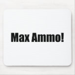 Max Ammo! Mouse Pad
