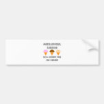 Maxillofacial Surgeon ... Will Work For Ice Cream Bumper Sticker