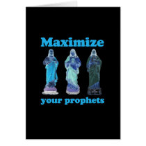 MAXIMIZE YOUR PROPHETS (2) GREETING CARD