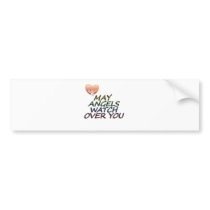 MAY ANGLES WATCH OVER YOU BUMPER STICKER