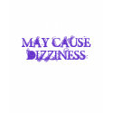 : MAY CAUSE DIZZINESS, t-shirts by jennmercer : MAY CAUSE DIZZINESS, t-shirts