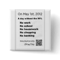 May Day Occupy Wall Stree Flyer Pins