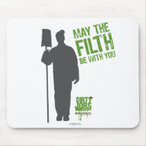 May the Filth Be with You Mousepad by DirtyJobs May the Filth Be with You Mousepad