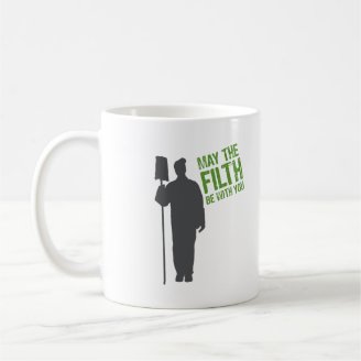 May the Filth Be with You Mug