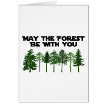 May The Forest Be WIth You Greeting Card