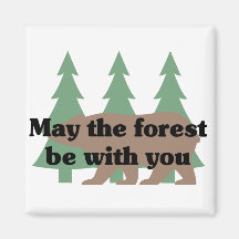May the Forest be With You Fridge Magnet