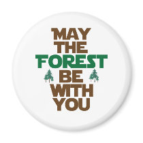 May the Forest Be With You Refrigerator Magnet