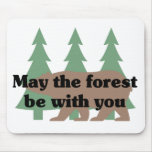 May the Forest be With You Mouse Pads