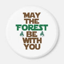 May the Forest Be With You Refrigerator Magnet