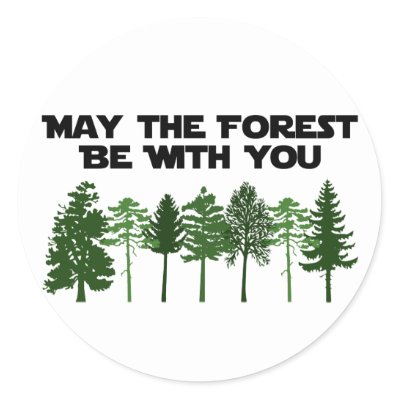 May The Forest Be WIth You Stickers
